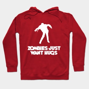 Zombies Just Want Hugs! Hoodie